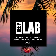 Across Boundaries, Chris Stussy, Locklead - T.M.P. [DEEPLABPROMO]