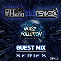 Noise Pollution Guest Mix Series - Episode 021 - Mind Control vs Psyvex