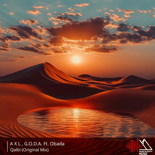 A X L , G.O.D.A. Ft. Obada - Qalbi (Original Mix)