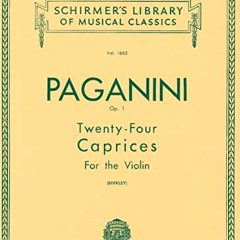 Read pdf 24 Caprices, Op. 1: Schirmer Library of Classics Volume 1663 Violin Solo (Schirmer's Librar