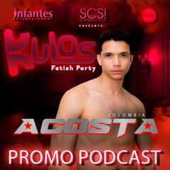 KULOS FETISH PARTY-ACOSTA PODCAST June 14, 2024..wav