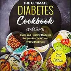 [View] PDF EBOOK EPUB KINDLE The Ultimate Diabetes Cookbook: Quick and Healthy Diabetes Recipes For