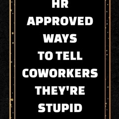 pdf stocking stuffers: hr approved ways to tell coworkers they're stupid: