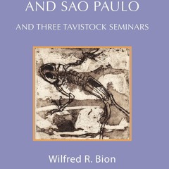 ⚡Read✔[PDF]  Bion in New York and Sao Paulo: And Three Tavistock Seminars