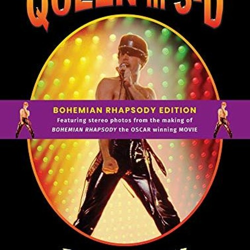 Stream Get PDF Queen in 3-D: Bohemian Rhapsody Edition: 2019 by Brian May  by Petrovechlukinjpu | Listen online for free on SoundCloud