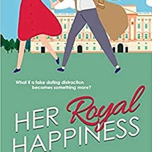 Stream [Read] Online Her Royal Happiness BY Lola Keeley by Meggalodon