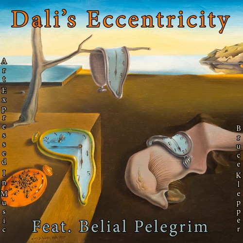 Art Expressed In Music - Dali's Eccentricity, Feat. Belial Pelegrim