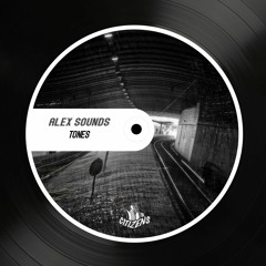 Alex Sounds - Tones (Original Mix)[Citizens]