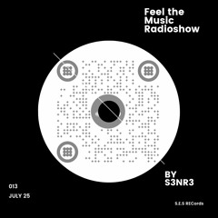 Feel The Music Radioshow July 25 by S3NR3