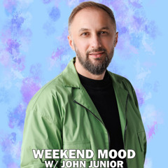 John Junior - Weekend Mood Dance Fm (18 Oct 2025)