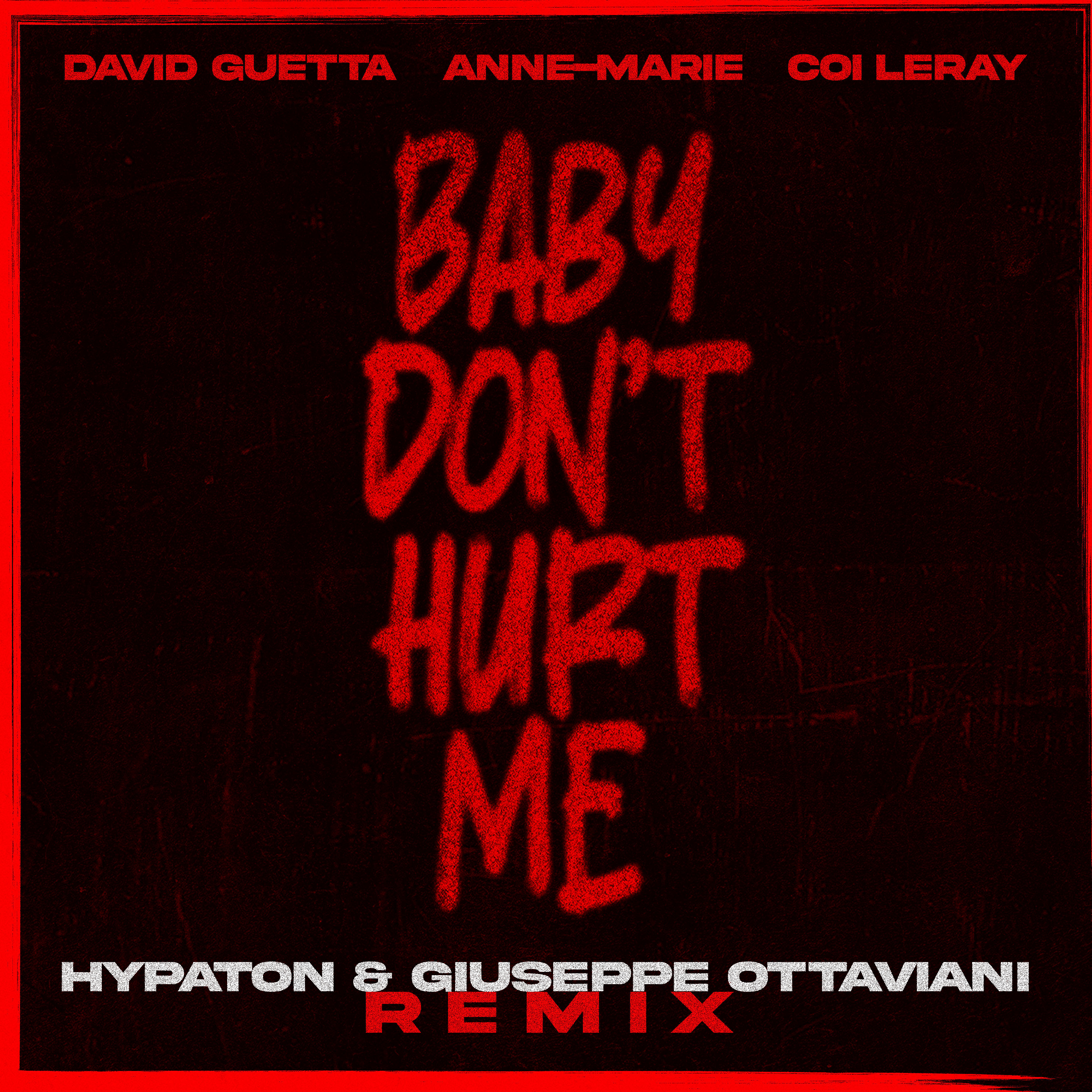 David Guetta - Baby Don't Hurt Me (feat. Anne-Marie & Coi Leray) [Hypaton & Giuseppe Ottaviani Remix]