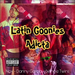 Latin Goonies - Adicta (Danny Garcia & Nox)