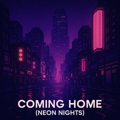 Coming Home (Neon Nights)