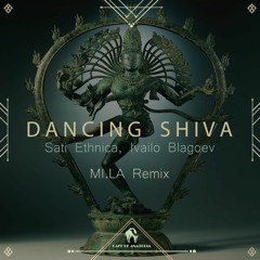Sati Ethnica, Ivailo Blagoev - Dancing Shiva (MI.LA Remix) [Cafe De Anatolia]