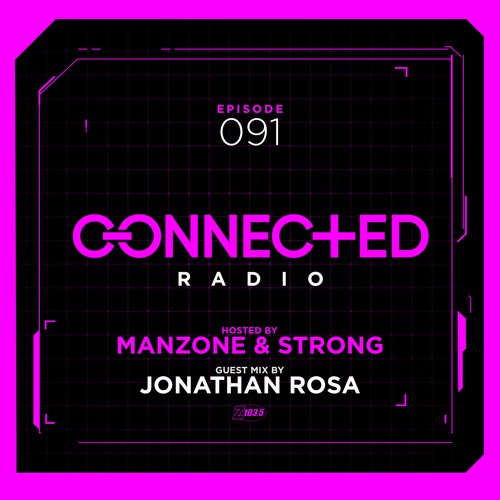 Connected Radio 091 (Jonathan Rosa Guest Mix)