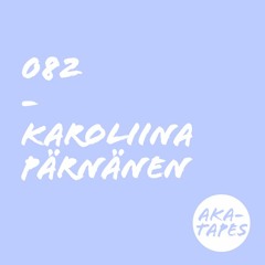 aka-tape no 82 by karoliina pärnänen