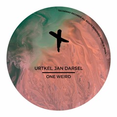 Urtkel, Jan Darsel - One Weird (Original Mix)_TEC155 ''TECHAWAY RECORDS''