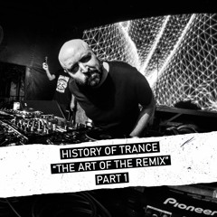 Indecent Noise Presents History Of Trance - The Art Of The Remix Part 1