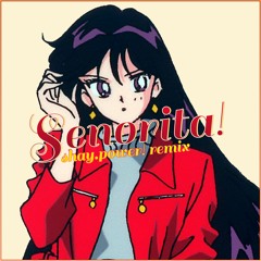 [SNIPPET] Senorita! ( SHAY.POWER! Remix )