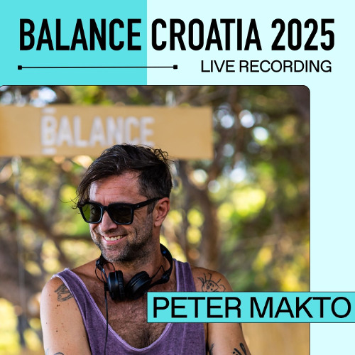 Peter Makto: Live From Balance Croatia 2025
