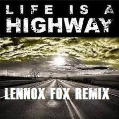 RASCAL FLATTS x LENNOX FOX - LIFE IS A HIGHWAY TECHNO REMIX
