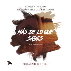 Axwell Λ Ingrosso - Más De Lo Que Sabes (Bull5hark Bootleg 2020)