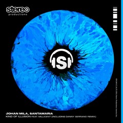 Johan Mila, Santamaria - Kind Of Illusion Feat. Millicent (Snippet)