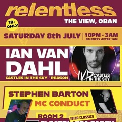 Stephen Barton @ Relentless Oban / Ian Van Dahl July 2023