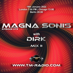 Dirk - Host Mix II - MAGNA SONIS 073 (19th January 2022) on TM-Radio