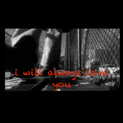 i will always love you (acapella)