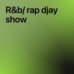 R&b/ rap djay show