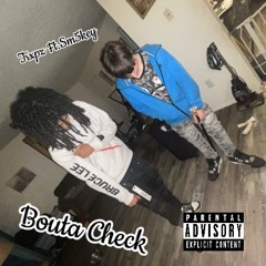 Bouta Check Ft. Sm5key