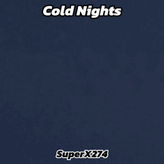 SuperX274 - Cold Nights