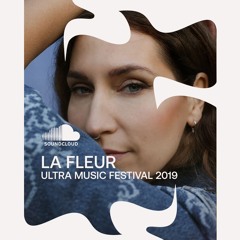 La Fleur Ultra Music Festival Set 2019