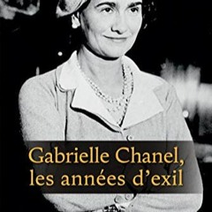 Télécharger le PDF Gabrielle Chanel, les années d'exil: Biographie (French Edition) en téléchar