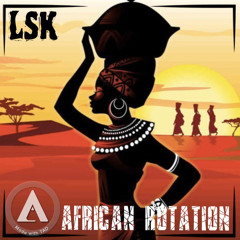 LSK -  African Rotation