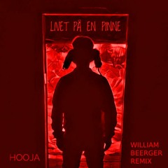 Hooja - Livet På En Pinne (William Beerger Club Remix)