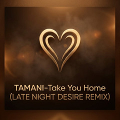 Toni Sizer, Black Eyed Peas-Take you home (TAMANI LATE NIGHT DESIRE REMIX)