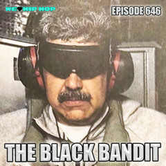 Episode 646 | The Black Bandit