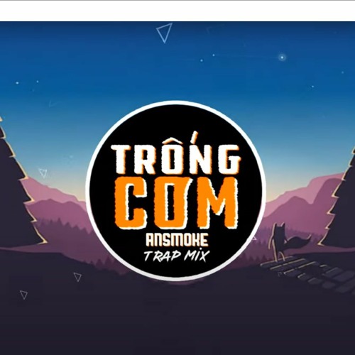 Trống Cơm ( AnSMOKE Trap Mix ) Ft. Như Quỳnh