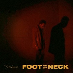 Foot On My Neck