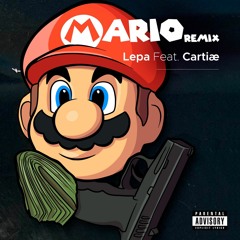 MARIO(REMIX) - FT. Cartiae