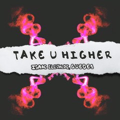 Premiere : Isaac Elejalde & Guedes - Take U Higher