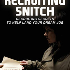 [FREE] PDF 📝 The Recruiting Snitch: Recruiting secrets to help land your dream job.
