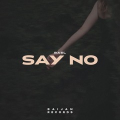 Bael - Say No