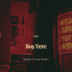 Sıla - Boş Yere (Berkay Çavuş Remix)