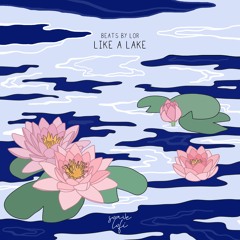 Beats By LOR - Like A Lake