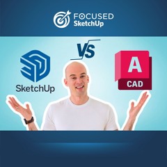 SketchUp Vs. AutoCAD Which Design Software Is Best?