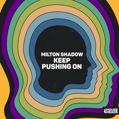 Milton Shadow - Keep Pushing On