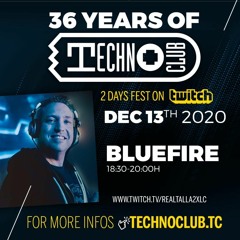 36 Years of Technoclub @ Twitch - Bluefire (13.12.2020)